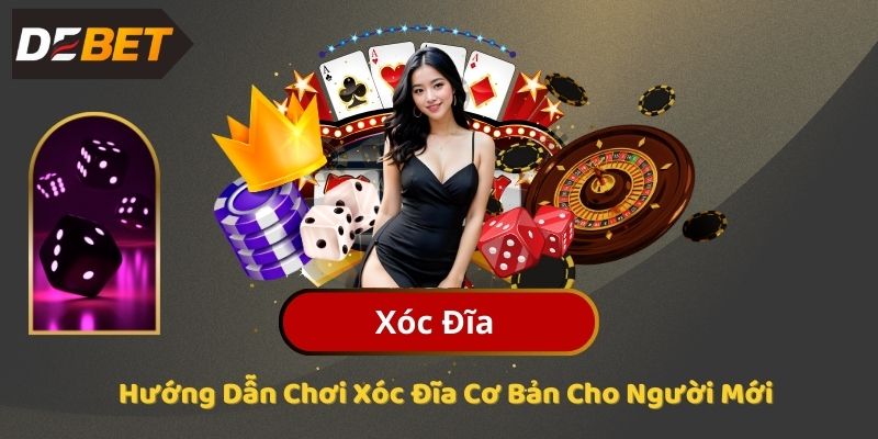 Chơi Xóc đĩa sẽ rất đơn giản nếu bạn cùng xem qua các thông tin Hướng dẫn chơi xóc đĩa được DEBET tổng hợp.