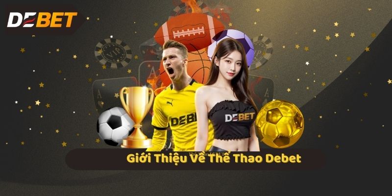 Giới Thiệu Về Thể Thao Debet