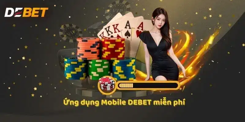 Ứng dụng Mobile DEBET miễn phí